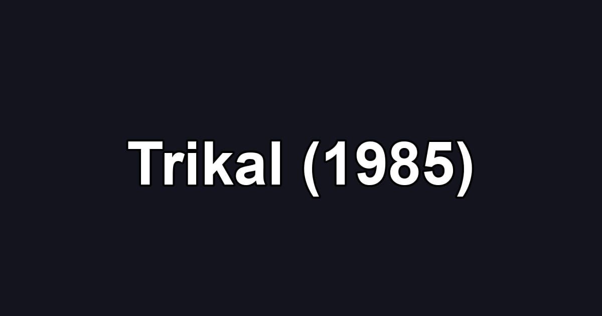 Trikal (1985)