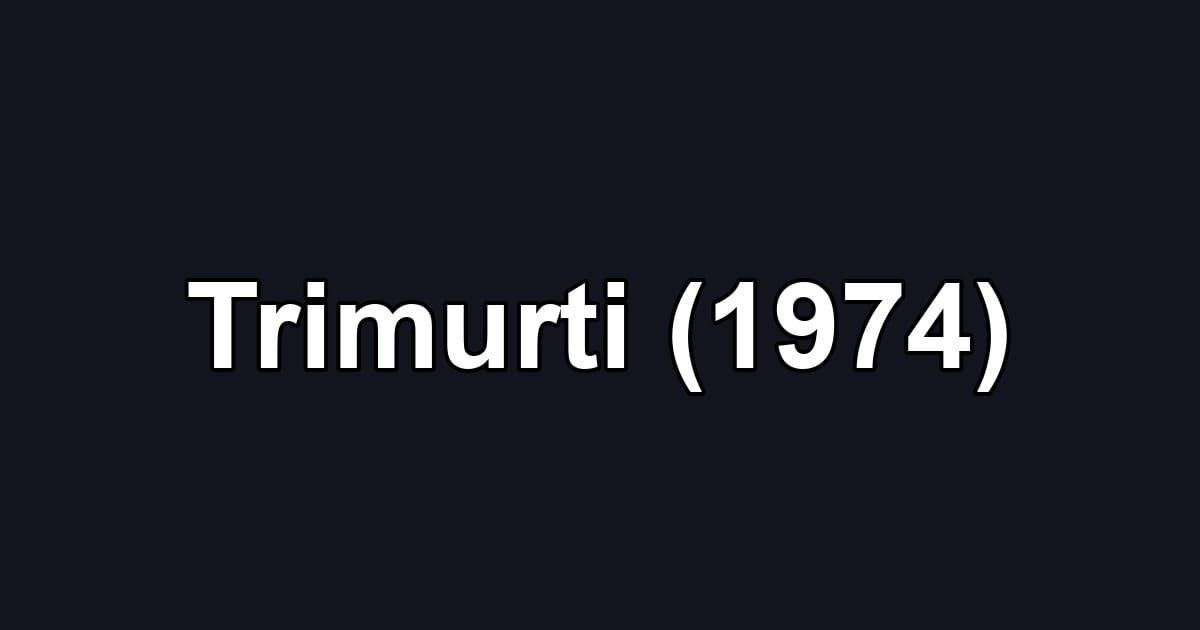 Trimurti (1974)