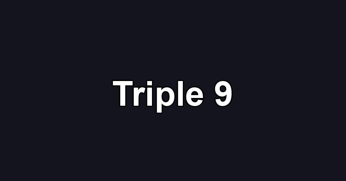 Triple 9
