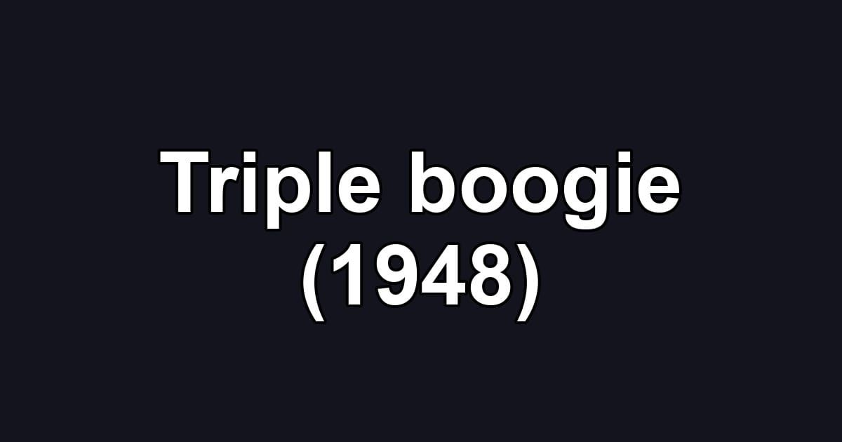 Triple boogie (1948)