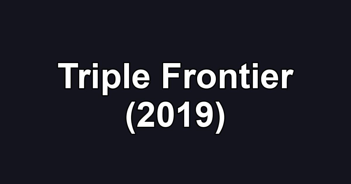 Triple Frontier (2019)