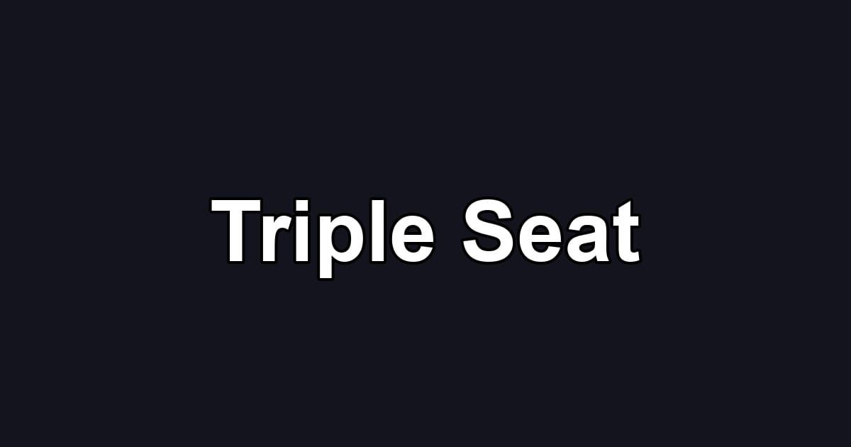 Triple Seat