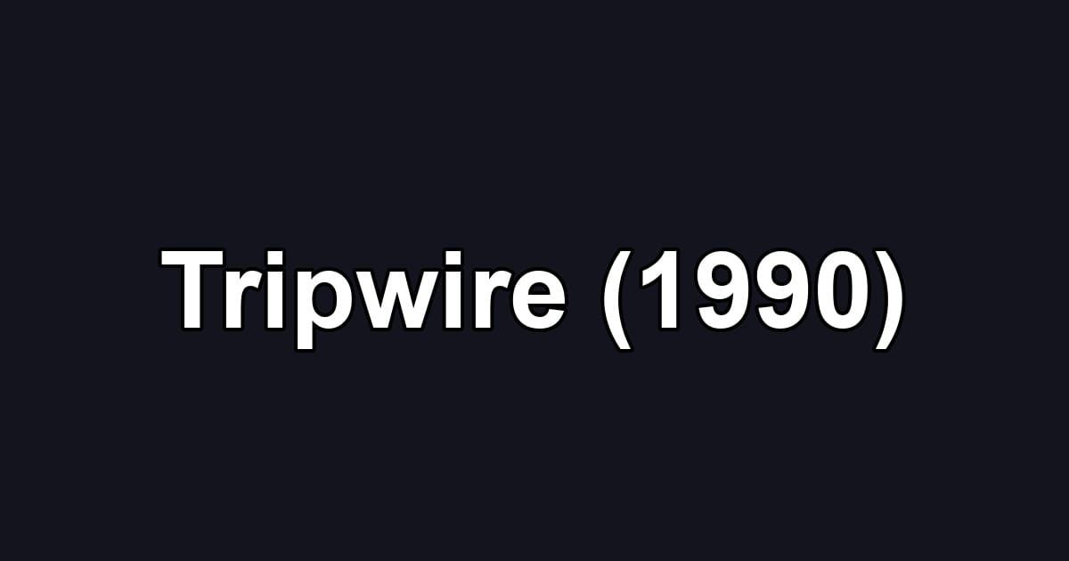 Tripwire (1990)