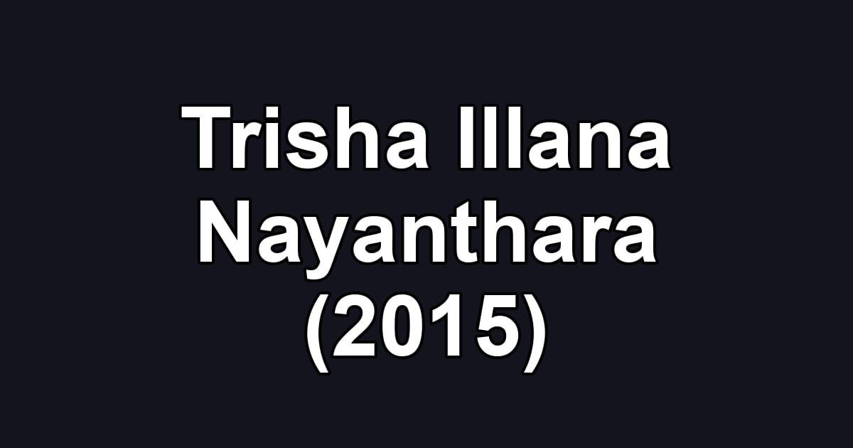 Trisha Illana Nayanthara (2015)