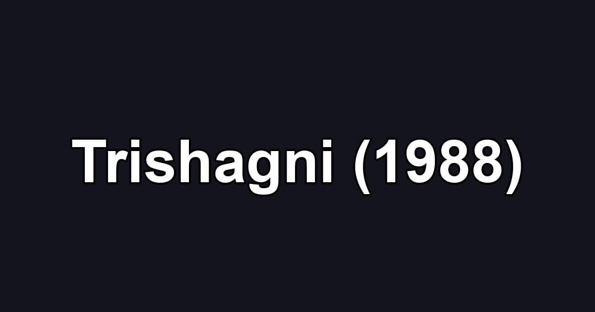 Trishagni (1988)