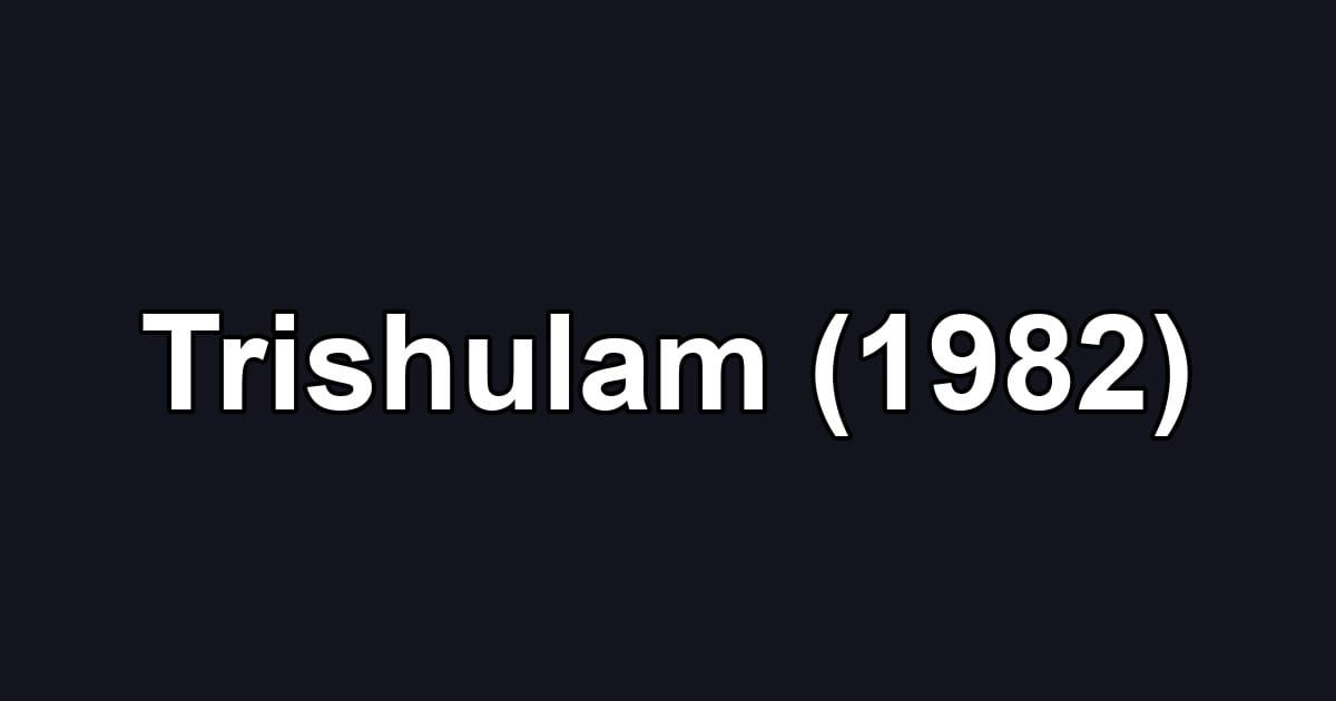 Trishulam (1982)