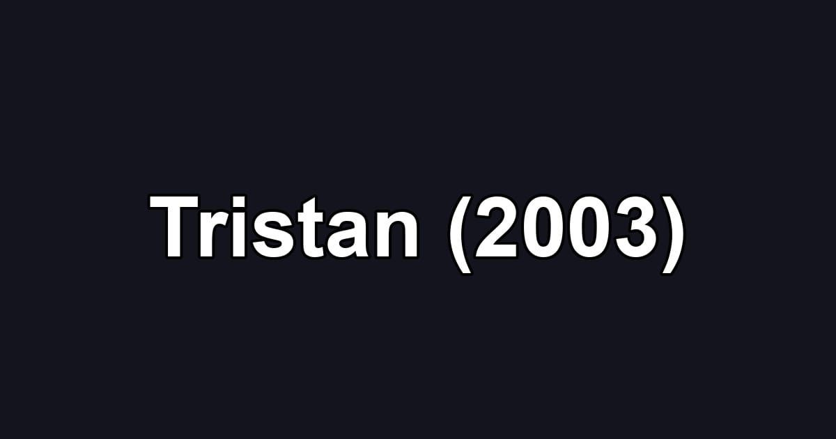 Tristan (2003)