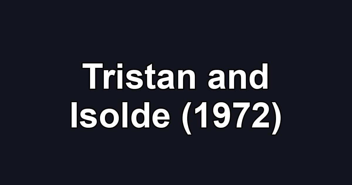 Tristan and Isolde (1972)