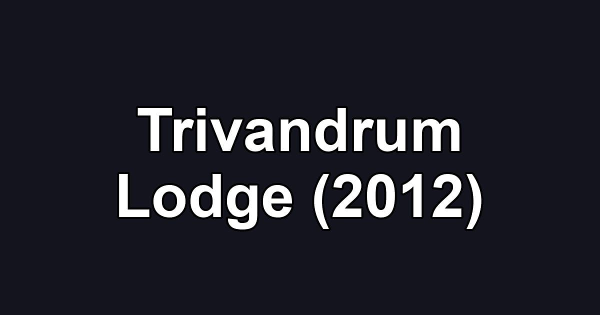 Trivandrum Lodge (2012)