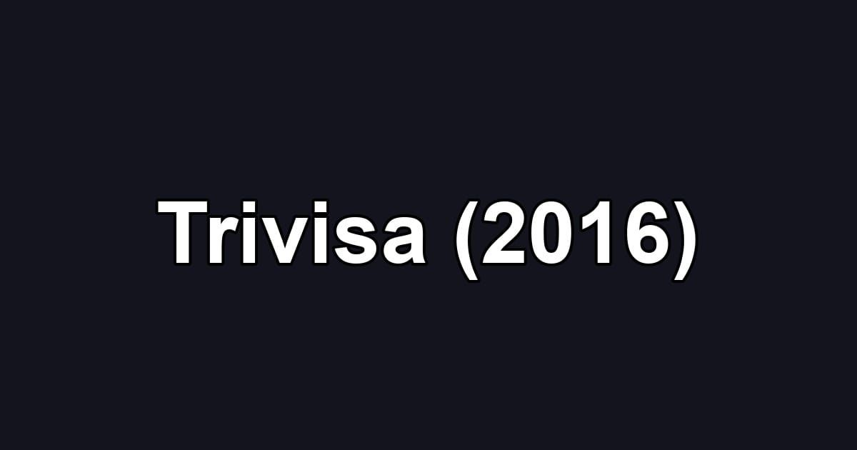 Trivisa (2016)
