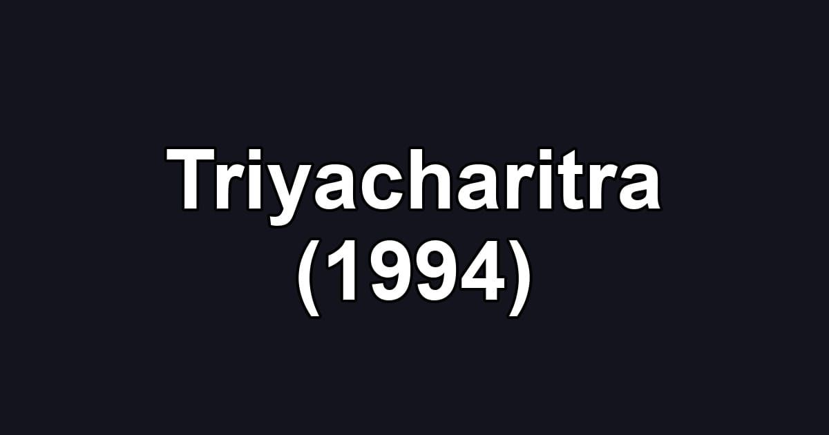 Triyacharitra (1994)