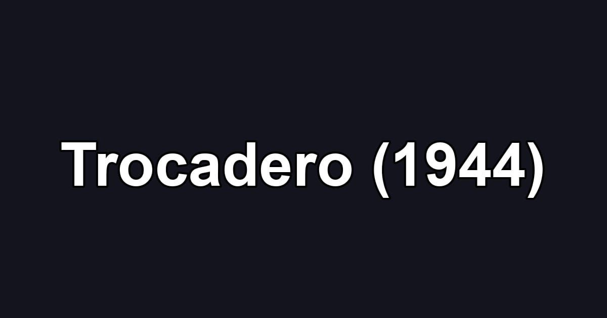 Trocadero (1944)