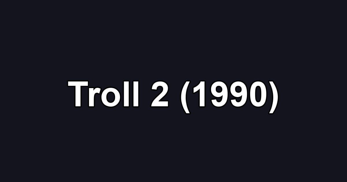Troll 2 (1990)