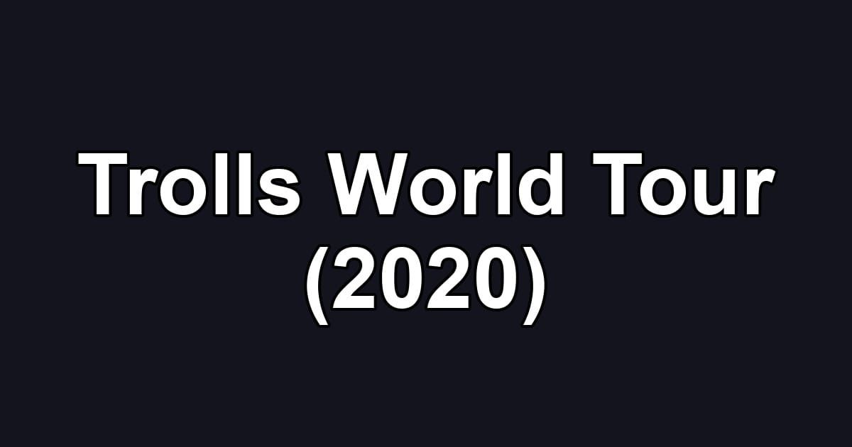 Trolls World Tour (2020)