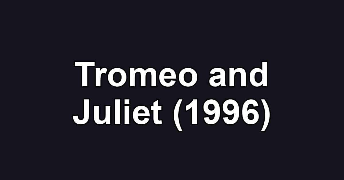 Tromeo and Juliet (1996)