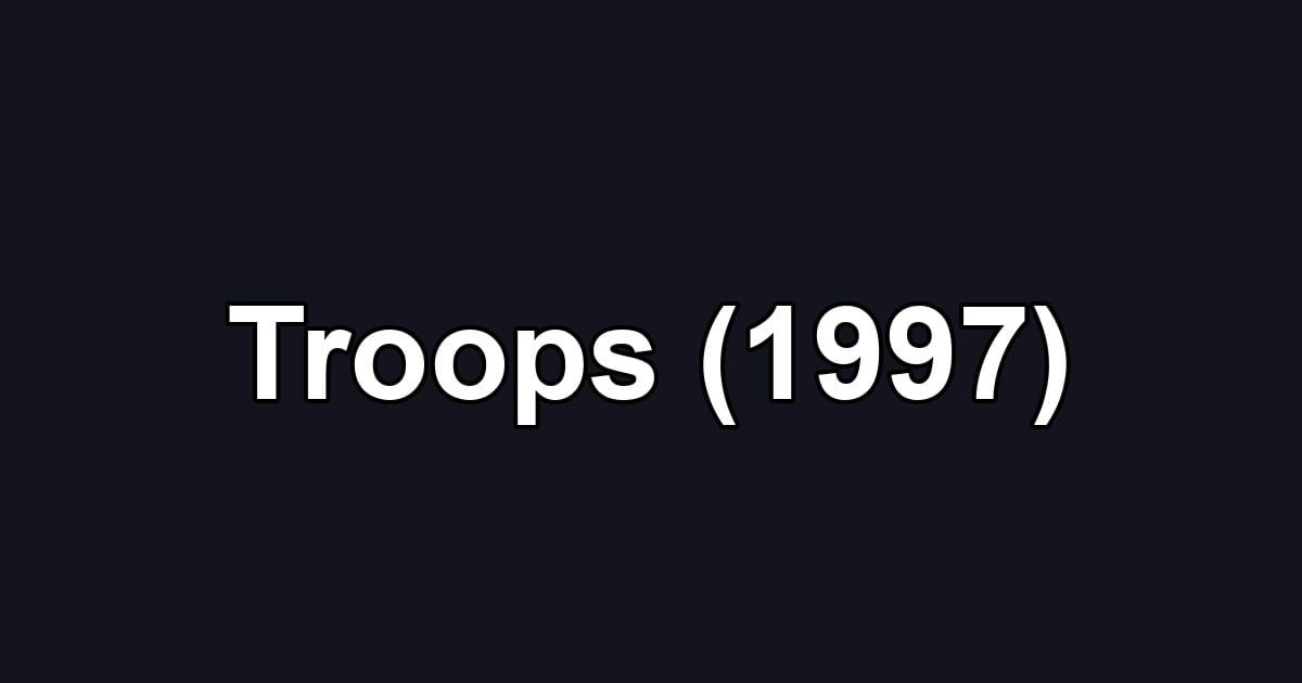 Troops (1997)