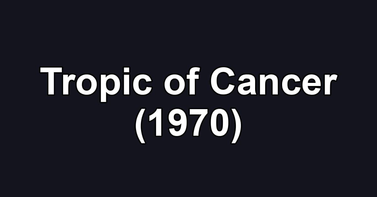 Tropic of Cancer (1970)