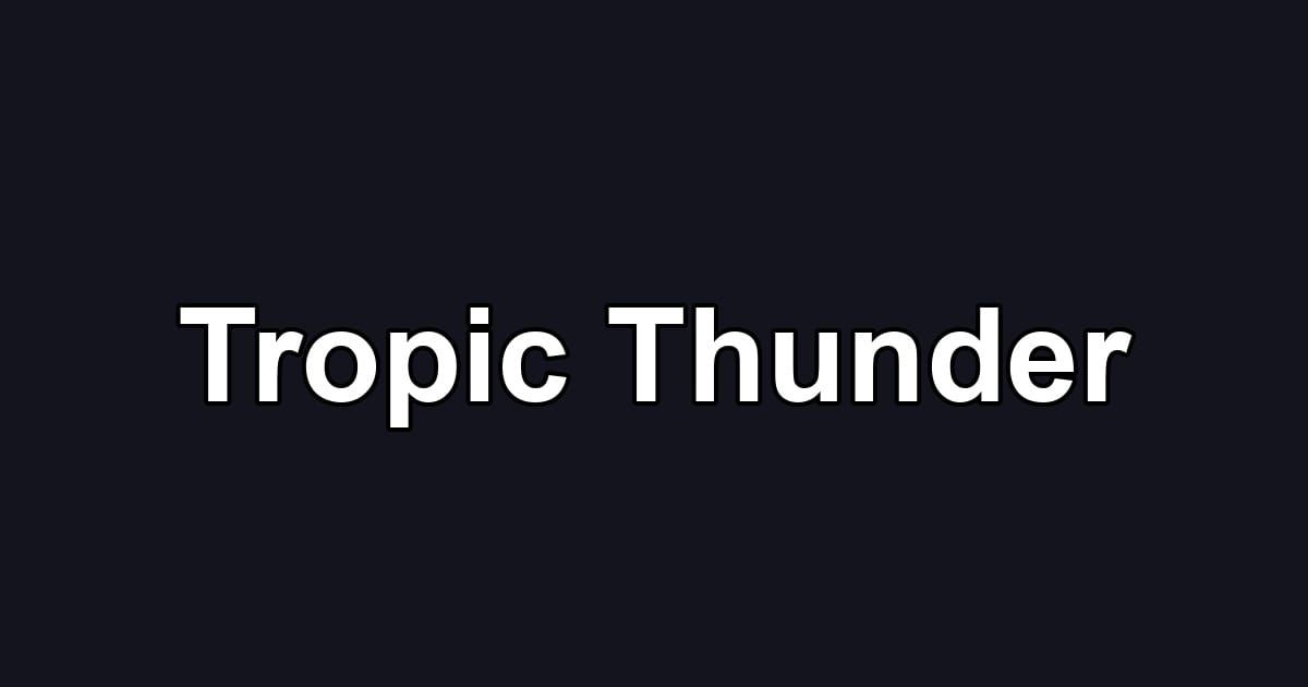 Tropic Thunder