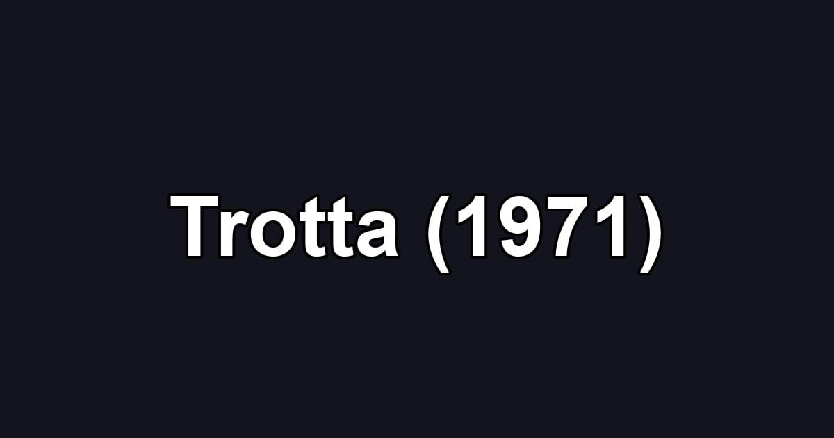 Trotta (1971)