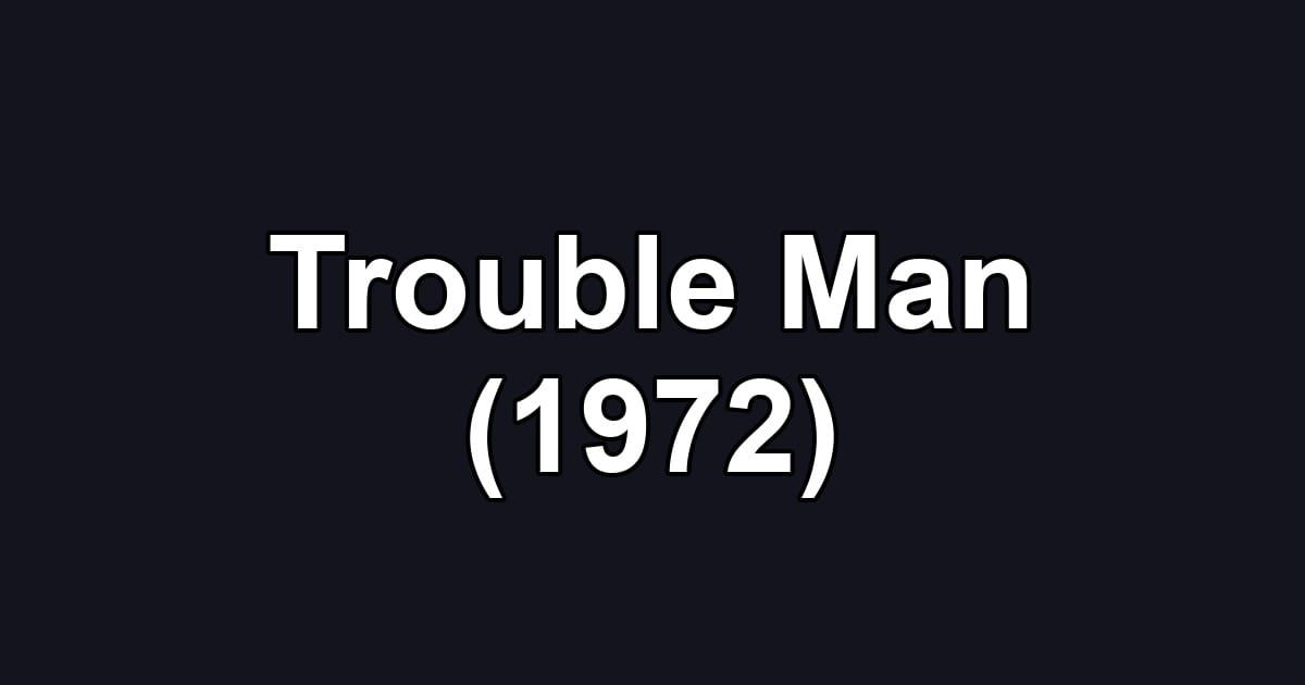 Trouble Man (1972)