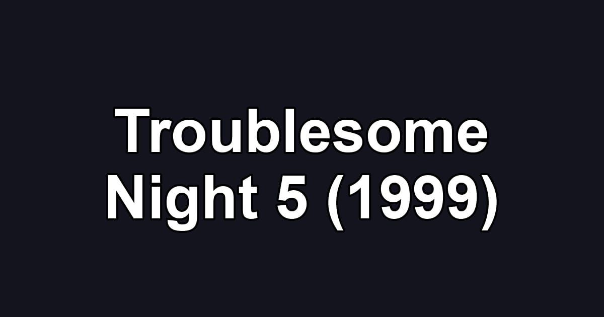 Troublesome Night 5 (1999)