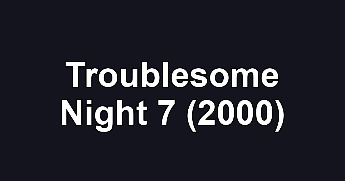 Troublesome Night 7 (2000)