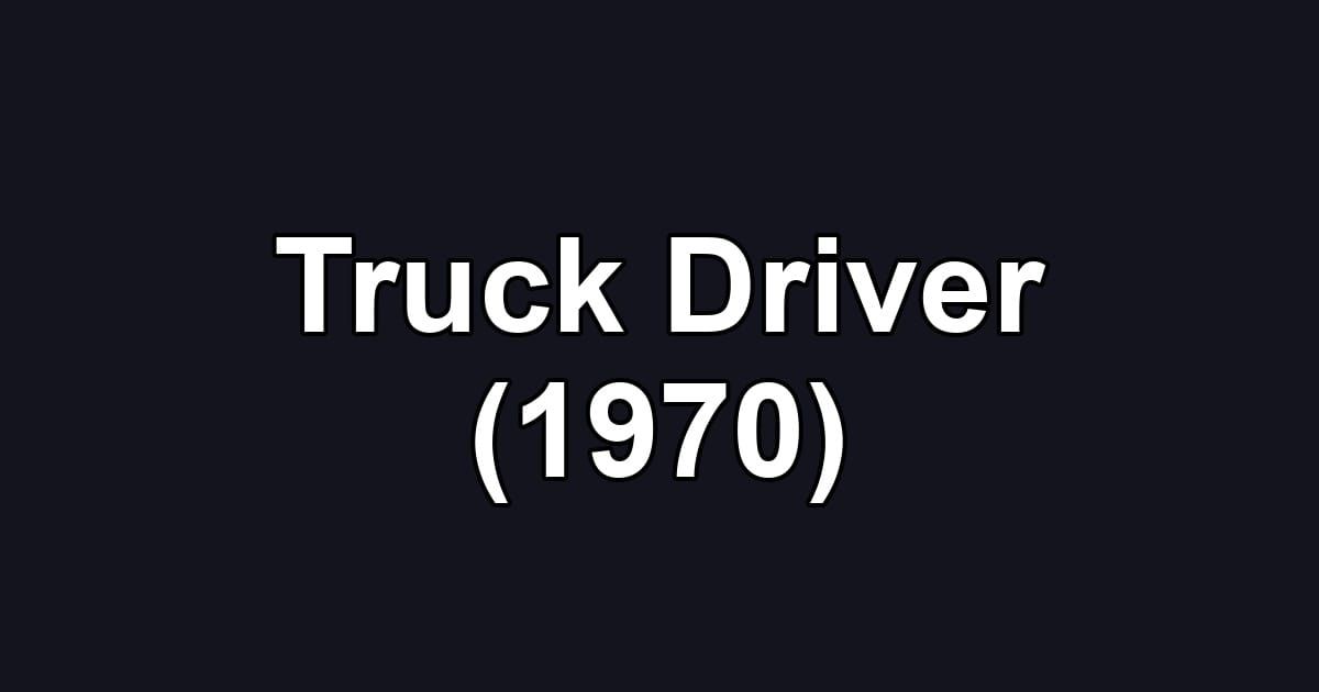 Truck Driver (1970)