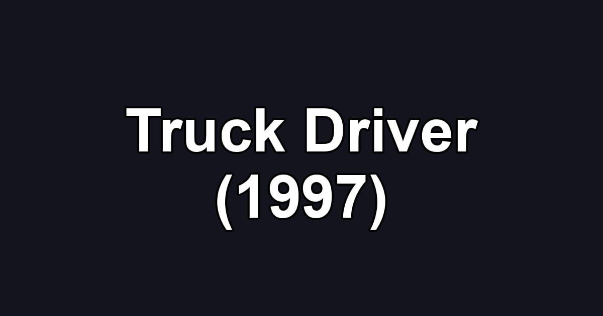 Truck Driver (1997)