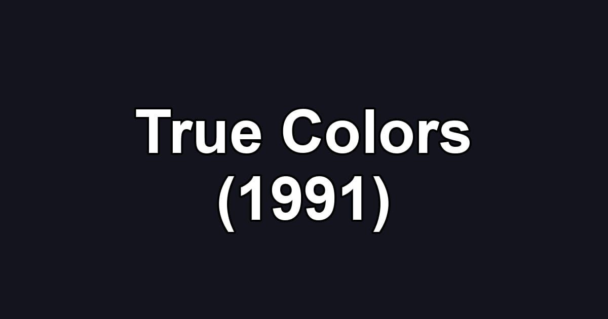 True Colors (1991)