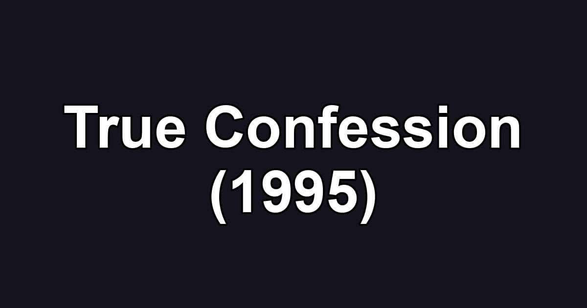 True Confession (1995)