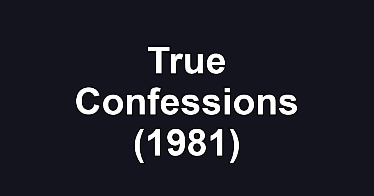 True Confessions (1981)