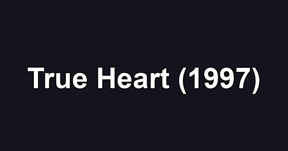 True Heart (1997)