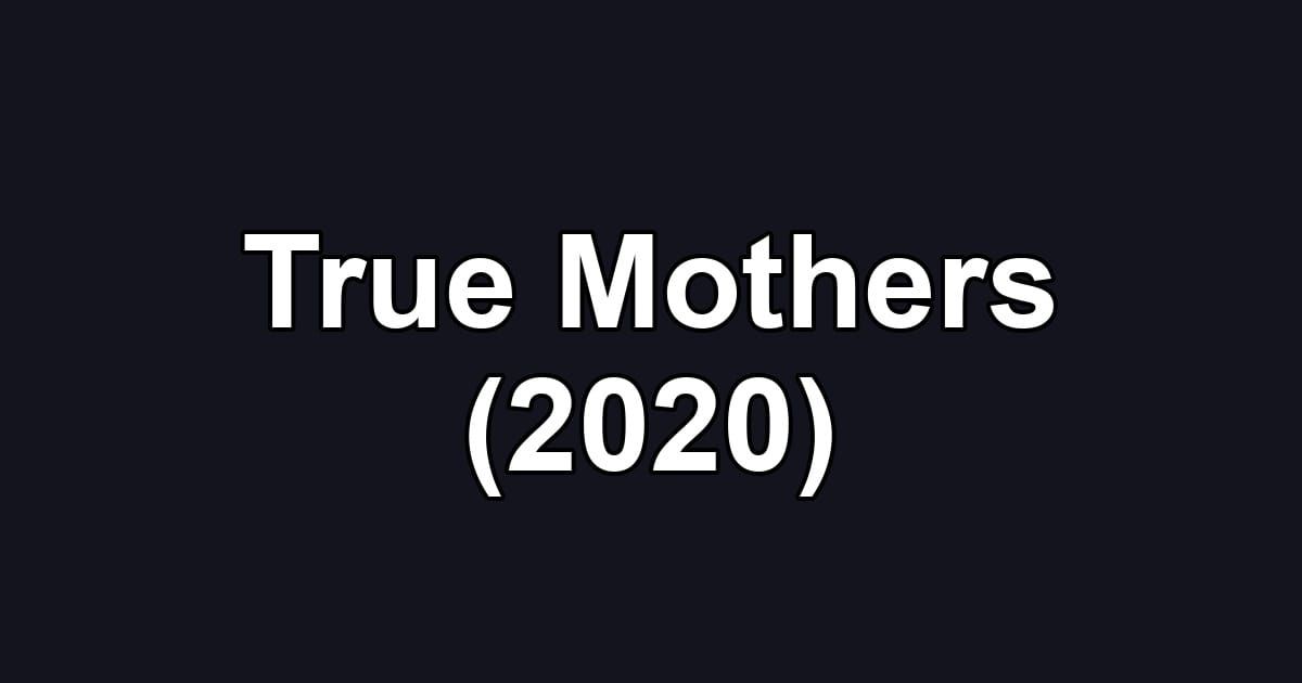 True Mothers (2020)