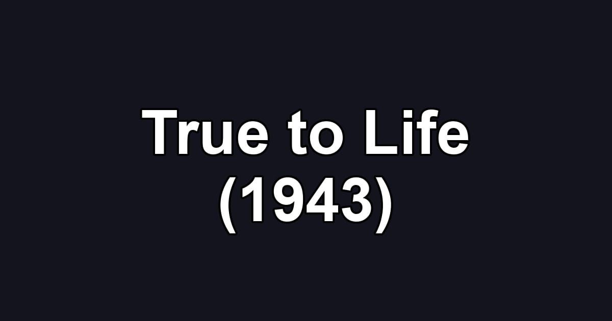 True to Life (1943)