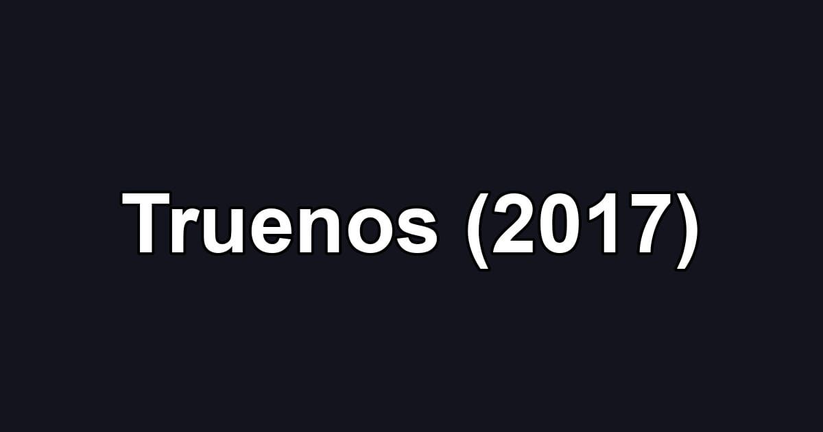 Truenos (2017)