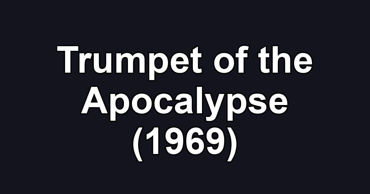 Trumpet of the Apocalypse (1969)