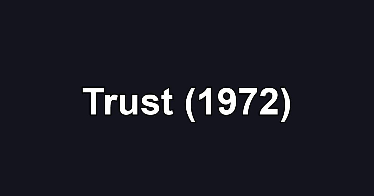Trust (1972)