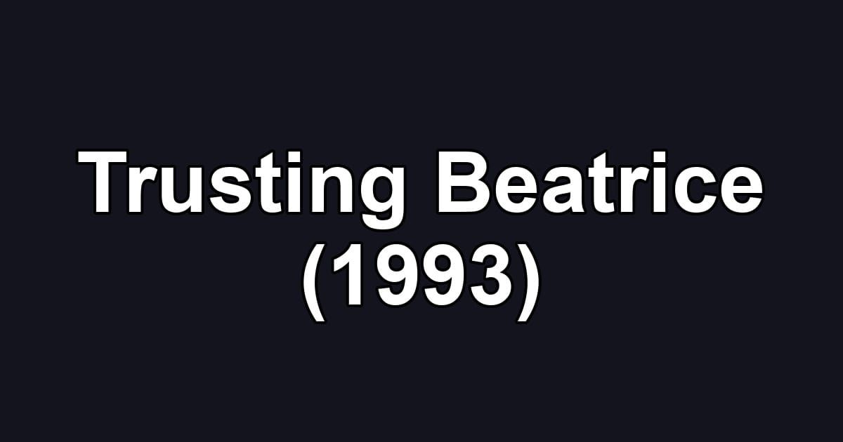 Trusting Beatrice (1993)