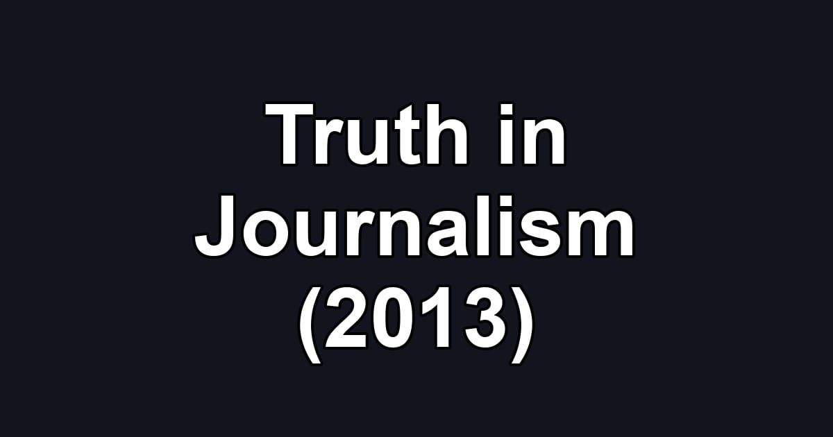 Truth in Journalism (2013)