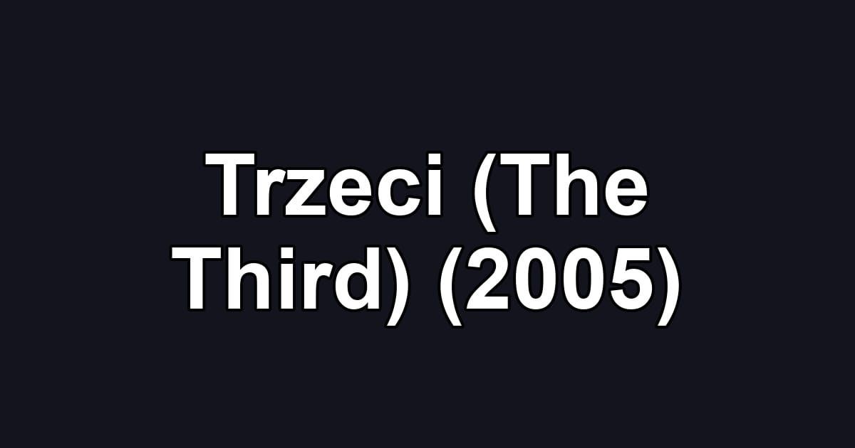 Trzeci (The Third) (2005)