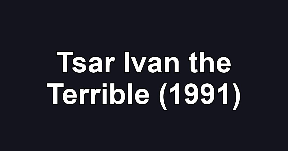 Tsar Ivan the Terrible (1991)