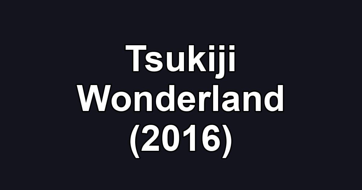 Tsukiji Wonderland (2016)
