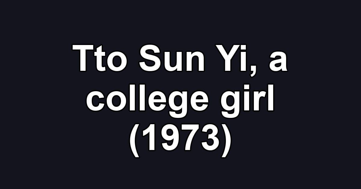Tto Sun Yi, a college girl (1973)