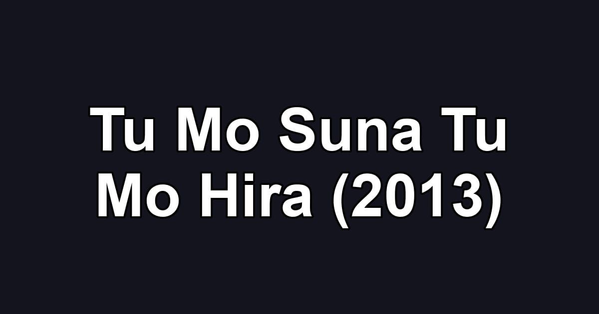 Tu Mo Suna Tu Mo Hira (2013)