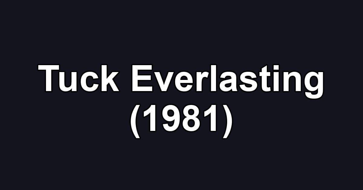 Tuck Everlasting (1981)