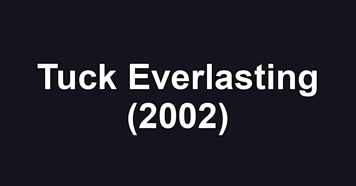Tuck Everlasting (2002)