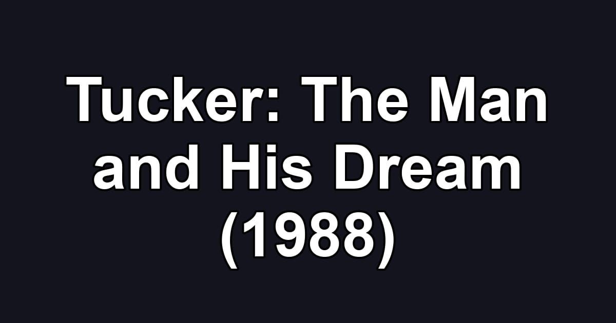 Tucker: The Man and His Dream (1988)