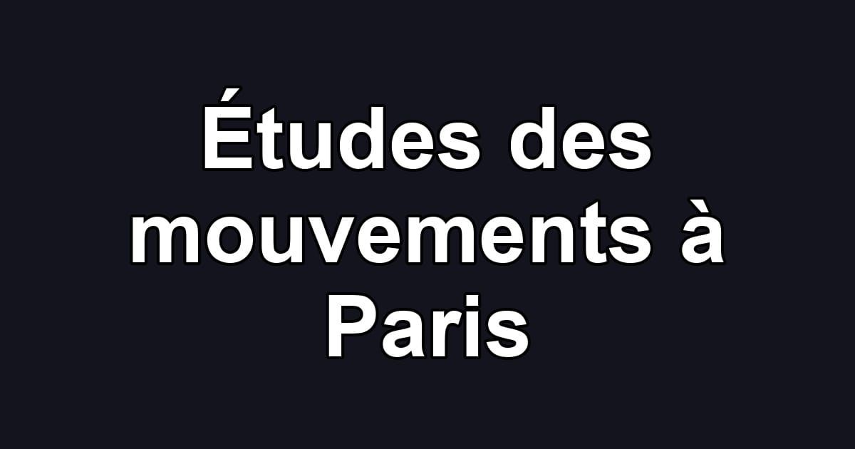 Études des mouvements à Paris