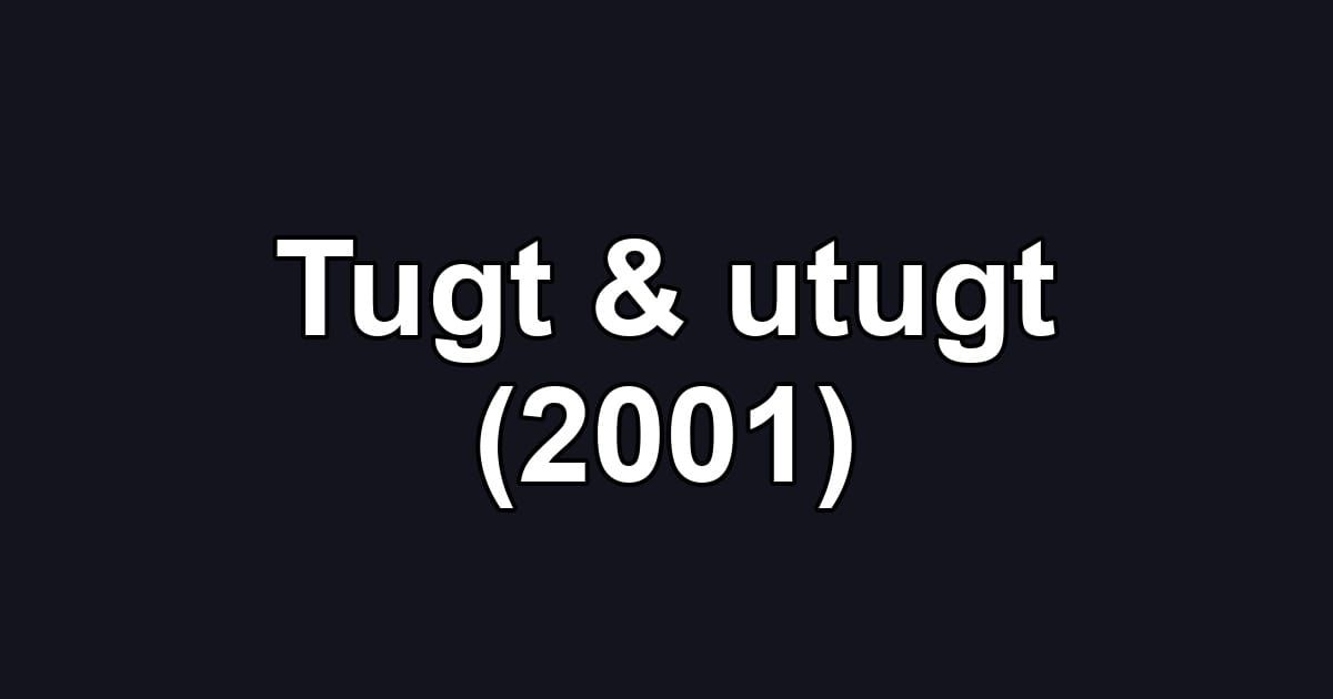 Tugt & utugt (2001)