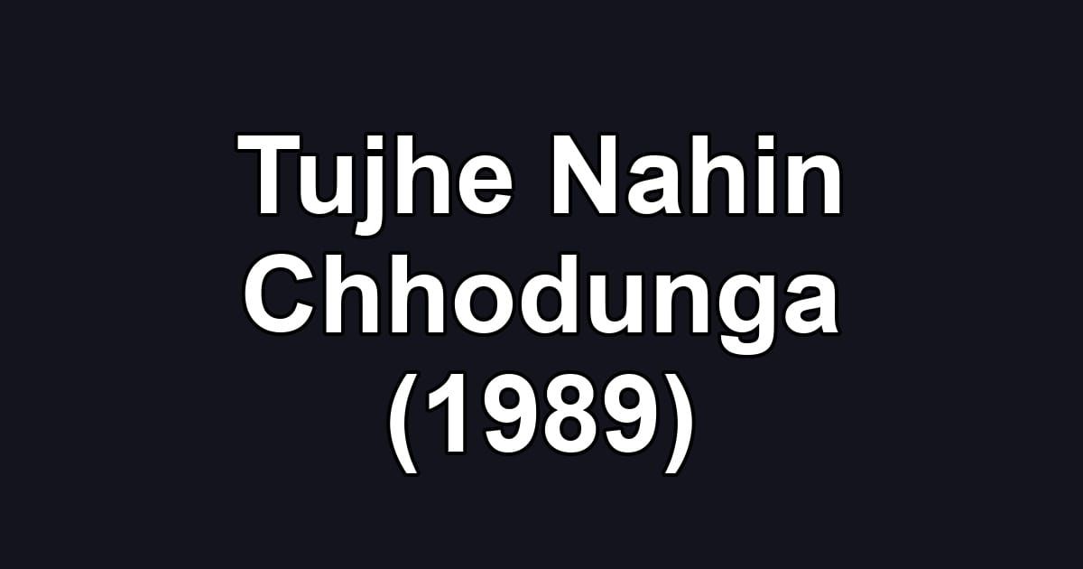 Tujhe Nahin Chhodunga (1989)